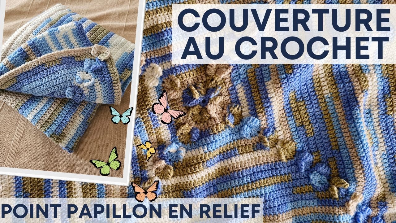 TUTORIEL COUVERTURE BÉBÉ AU CROCHET 😍 🦋 Point papillon en relief - How to make a baby blanket
