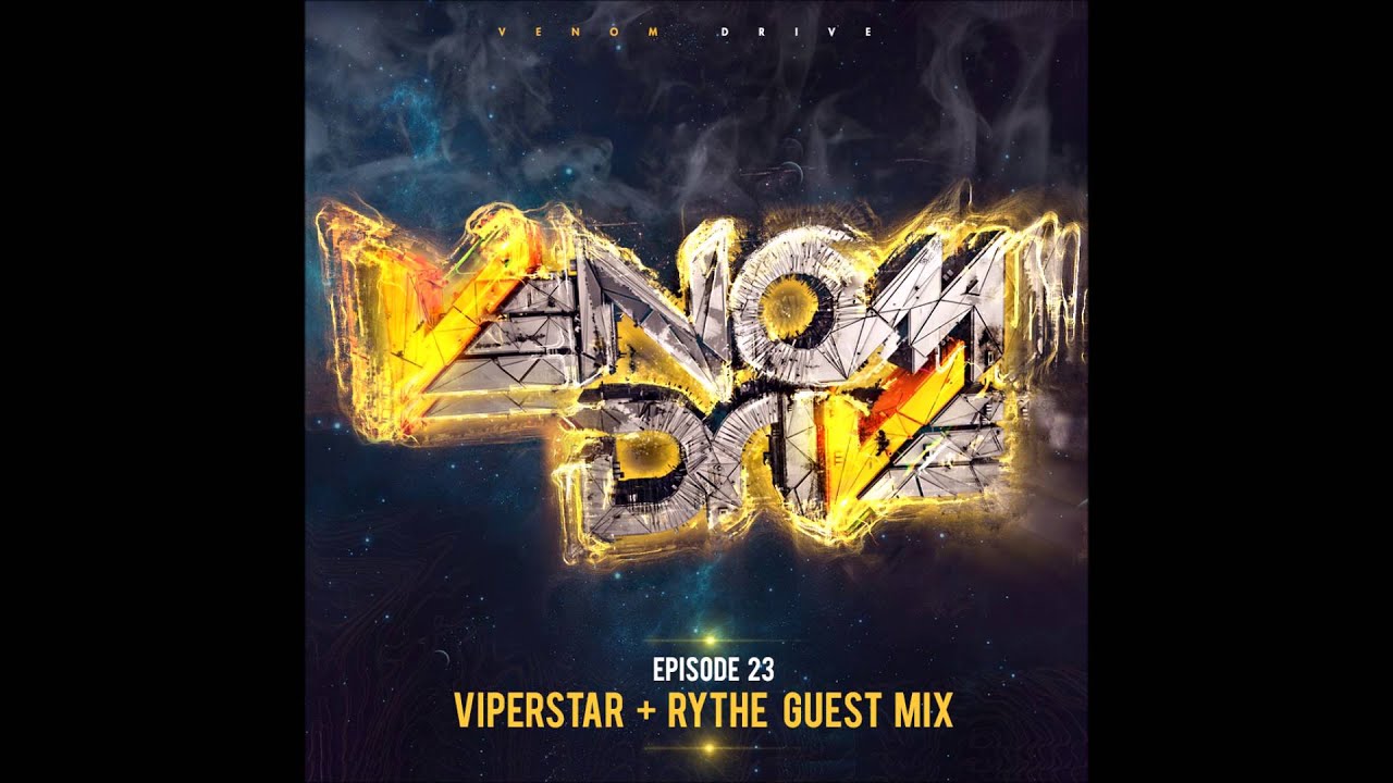 Venom Drive Podcast EP 23 - ViperStar + Rythe (Haxorus) Guest Mix