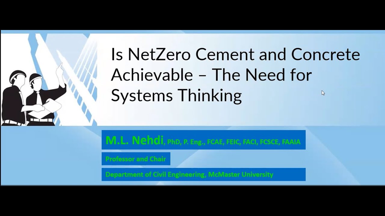 Is NetZero Cement and Concrete Achievable The Need for Systems Thinking: Prof. M.L. Nehdi(ICCMS2022)