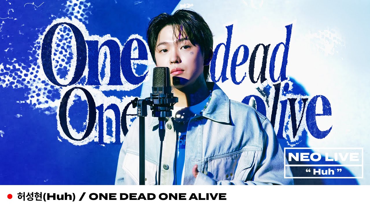 NEO LIVE | 허성현(Huh) - one dead one alive