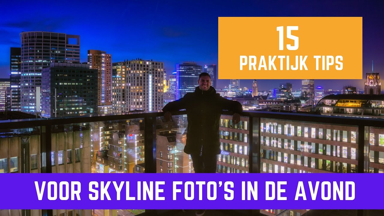 Avondfotografie, 15 PRAKTIJK TIPS voor de mooiste SKYLINE foto's in de nacht