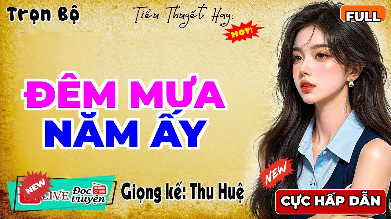 Full Trọn Bộ: ĐÊM MƯA NĂM ẤY | Truyện Mới 2026 MC Thu Huệ Diễn Đọc Mới Nhất 2026