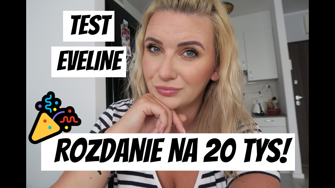 TEST EVELINE💄ROZDANIE NA 20TYS🎉