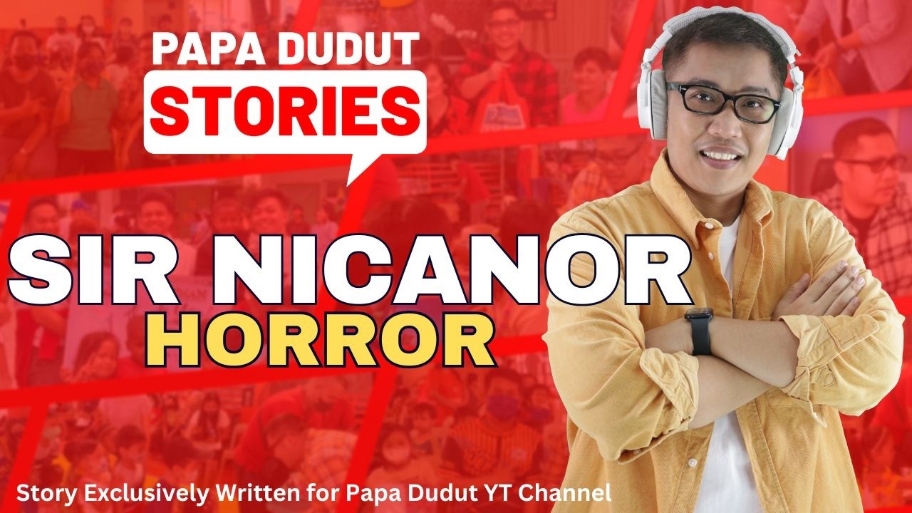SIR NICANOR | NESTLEY | PAPA DUDUT STORIES HORROR