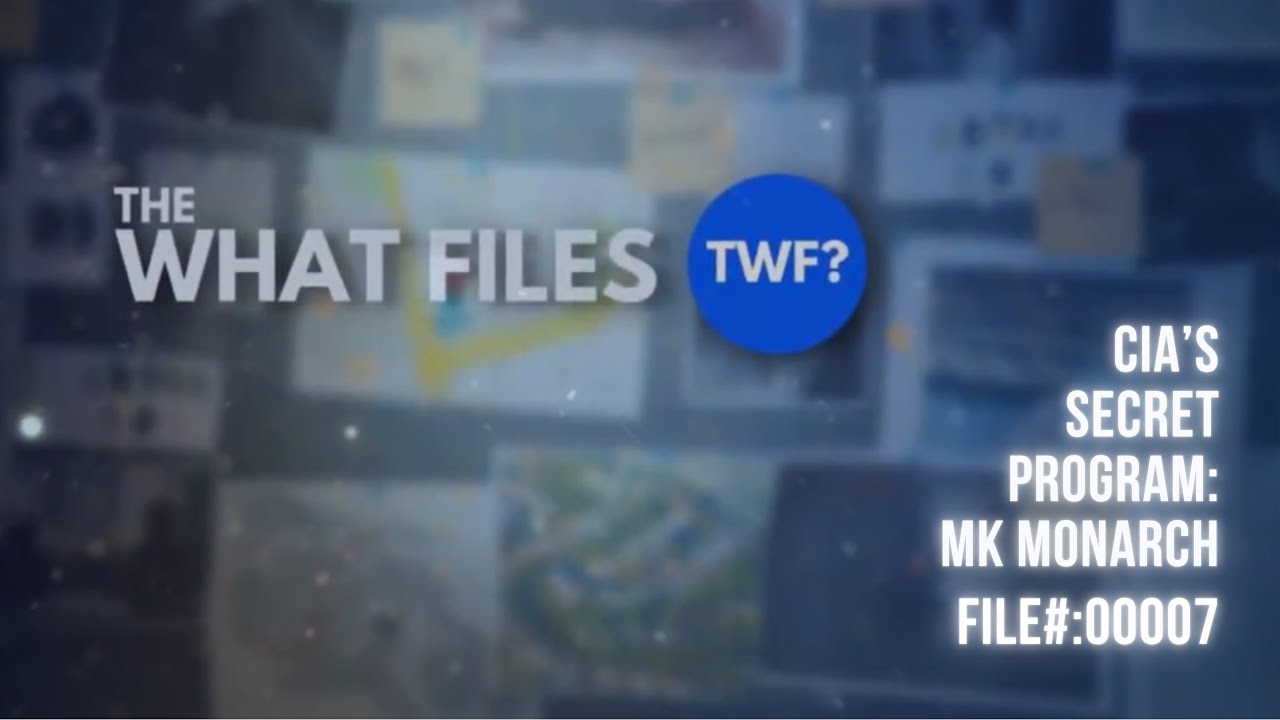 TWF? Epsd. 7 - The CIA&rsquo;s Secret Program: MK MONARCH 
