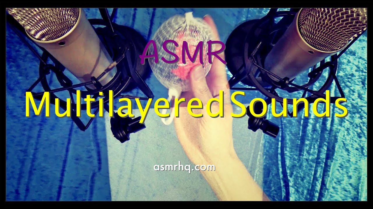 ASMR: Sound Series #46: Multi-Layered Sounds and Video
