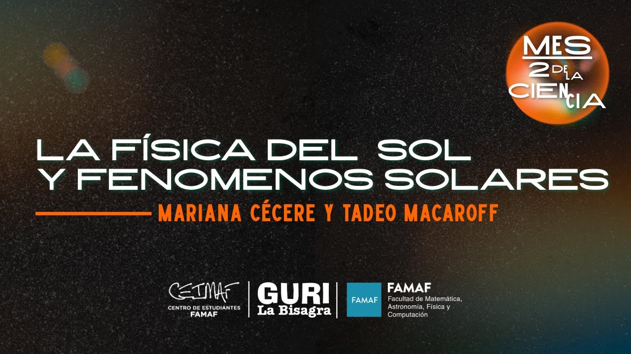 Heliofísica: La física del sol y fenómenos solares - MES/2 de la Ciencia 2025