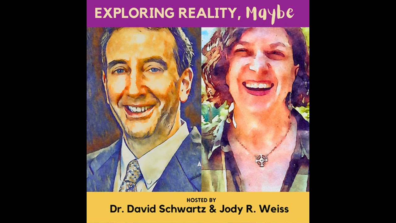 #1 - Introducing Exploring Reality, Maybe (Jody and David)