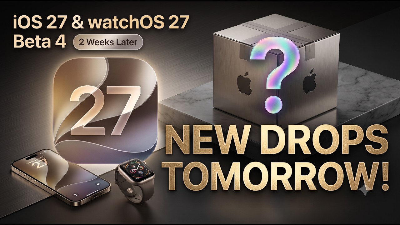 iOS 27 и watchOS 27: Бета 4 &mdash; спустя 2 недели + СЛЕДУЮЩИЕ бета-версии от Apple уже завтра?!