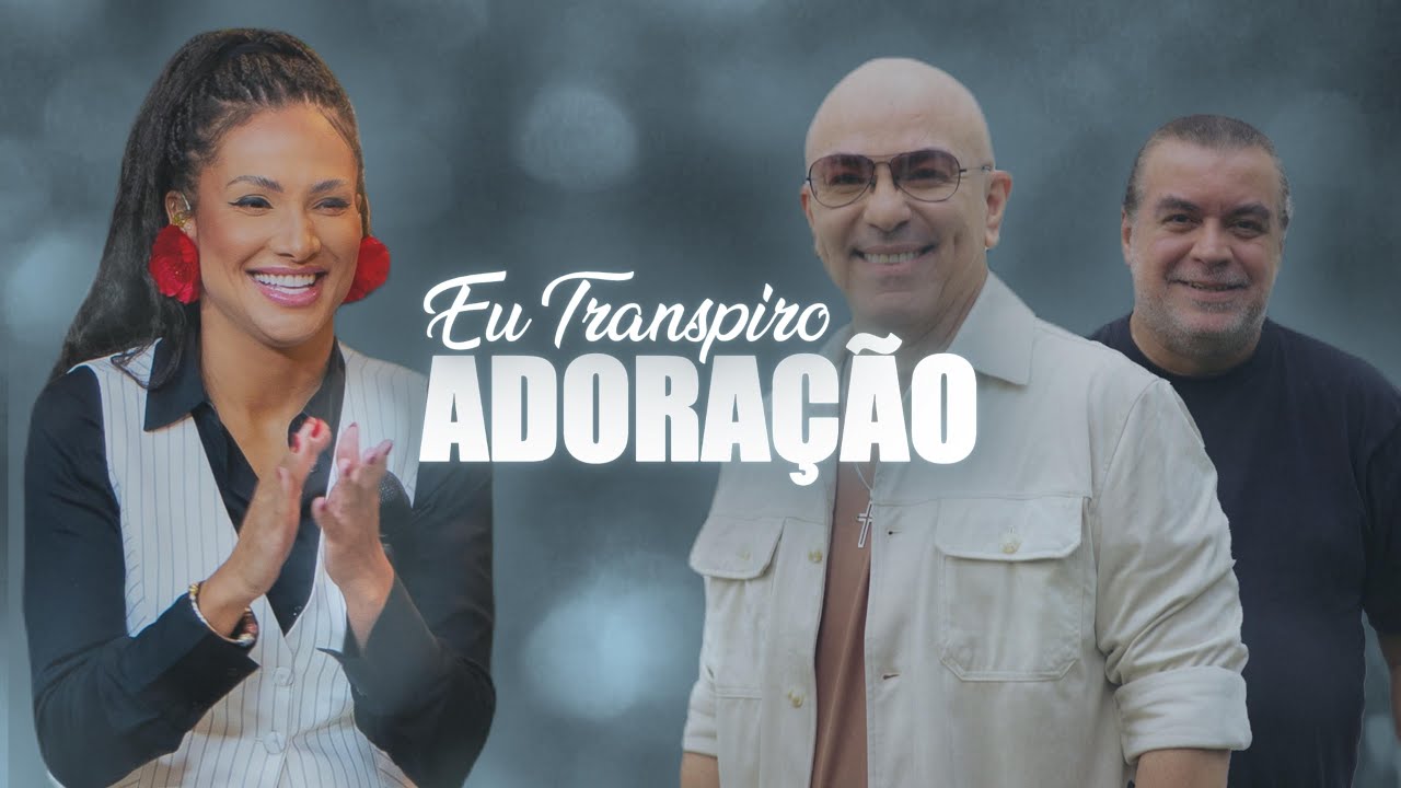 EU TRANSPIRO ADORAÇÃO EM CASA