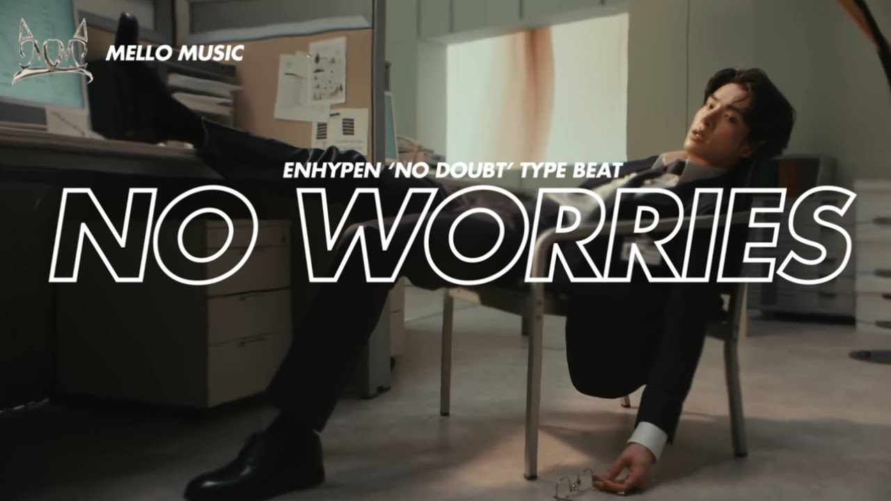 [FREE] No Worries (ENHYPEN ‘NO DOUBT’ TYPE BEAT) [prod. MELLO]