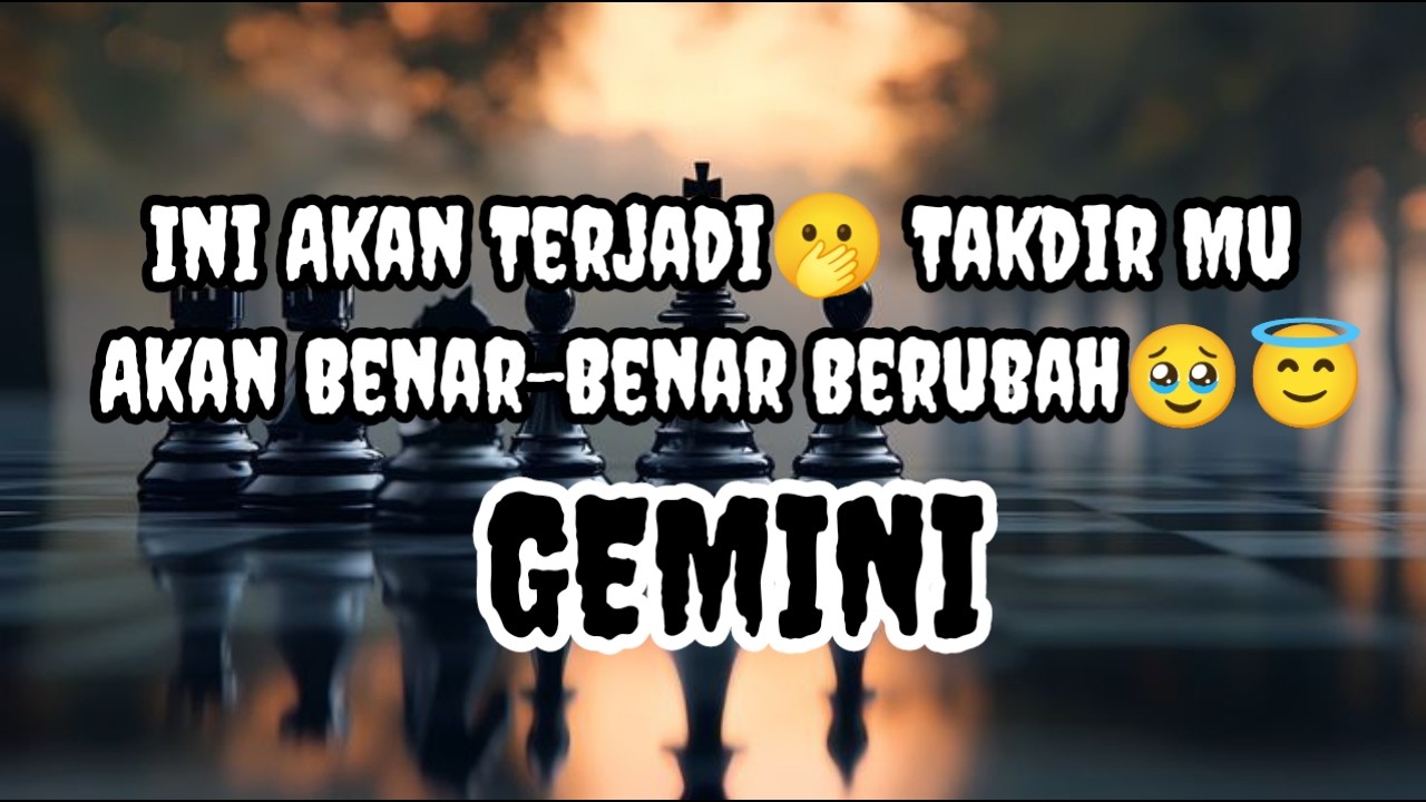 ☺️Gemini☺️Ini Akan Terjadi🫢 Takdir Mu Akan Benar-Benar Berubah🥹😇