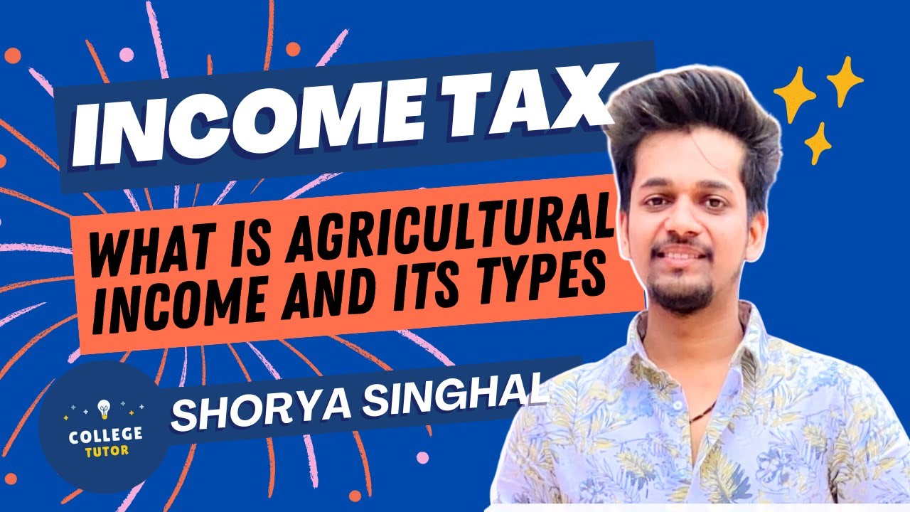 Agricultural income and its Type | Income Tax