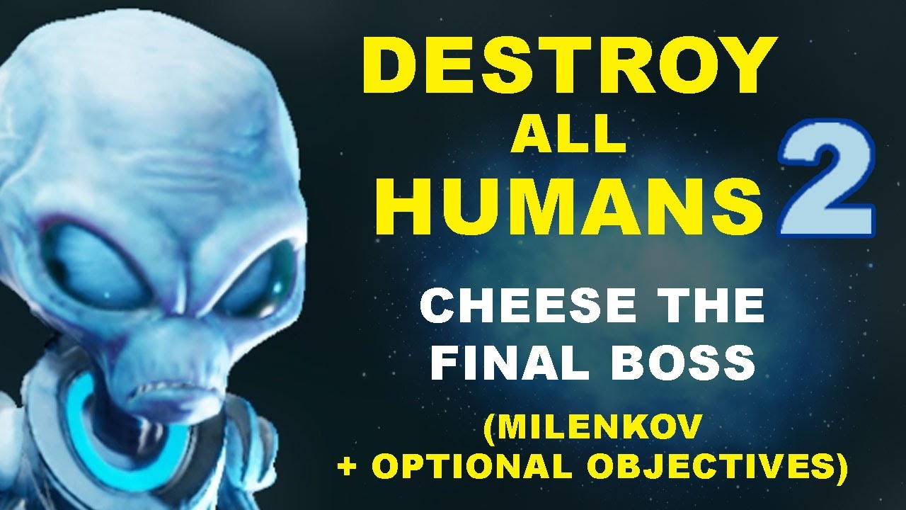 Destroy All Humans! 2 - How to cheese Final Boss Milenkov + bonus objectives