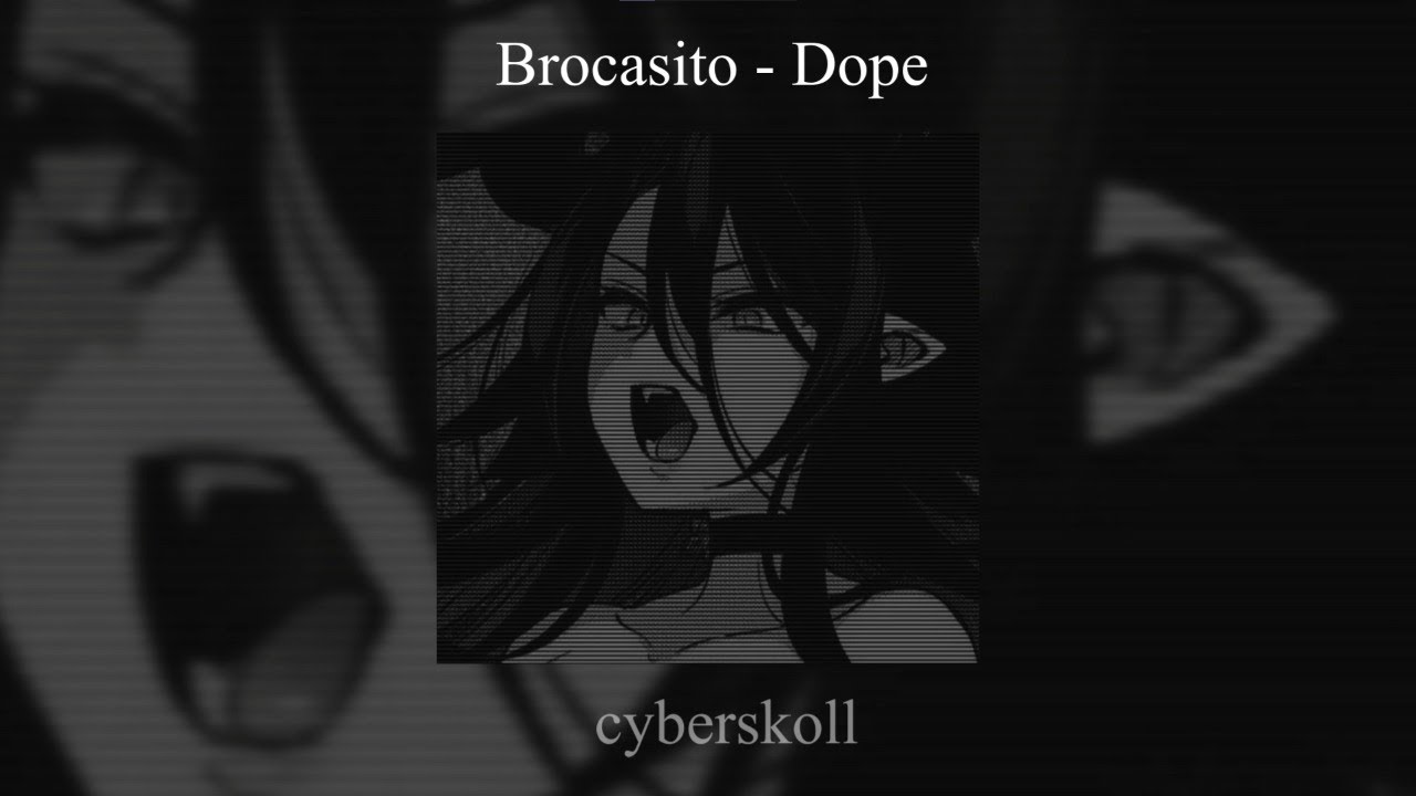 Brocasito - DOPE!!! [slowed + reverb]