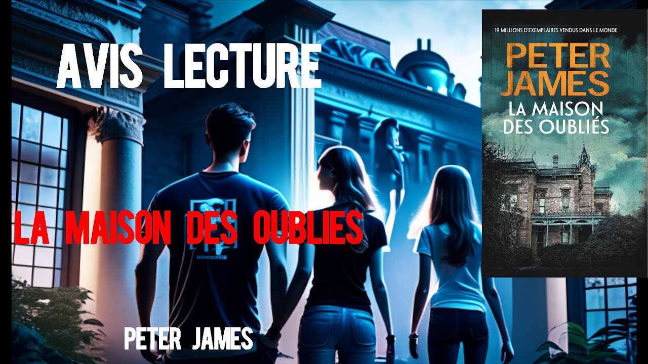 Avis lecture - La Maison des Oubliés - Peter JAMES