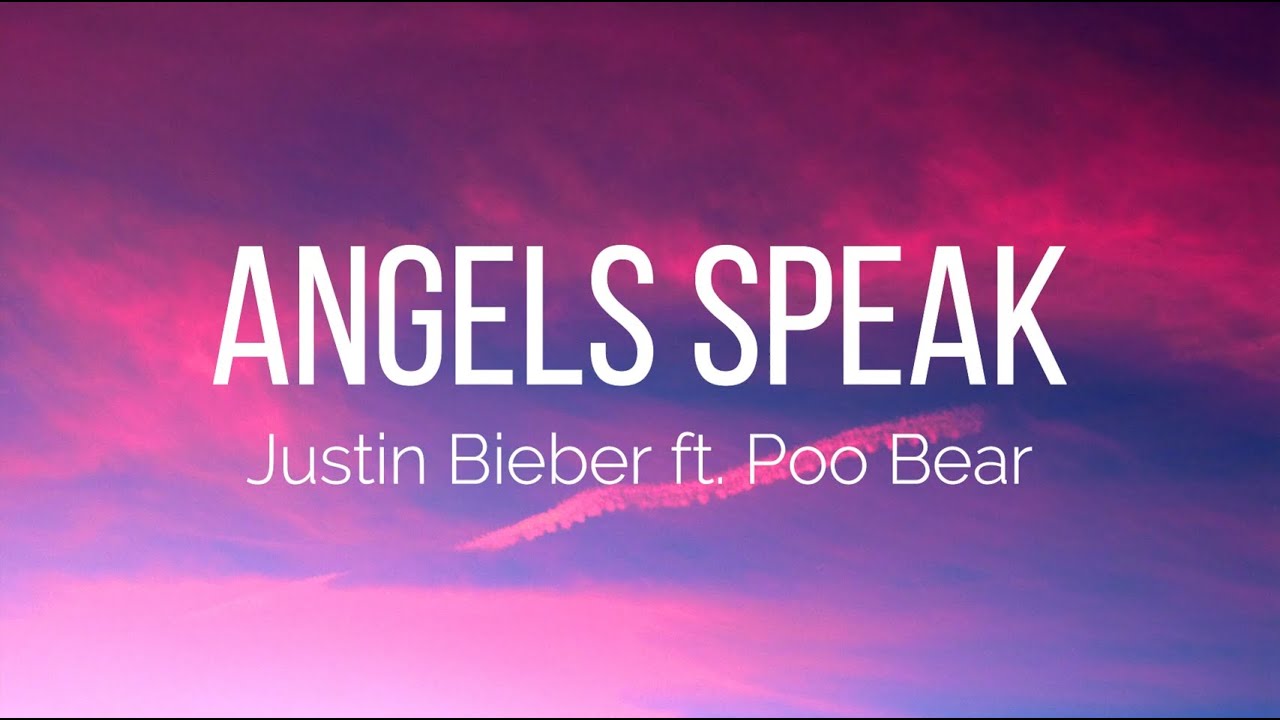 Justin Bieber - Angels Speak (Lyrics) ft. Poo Bear