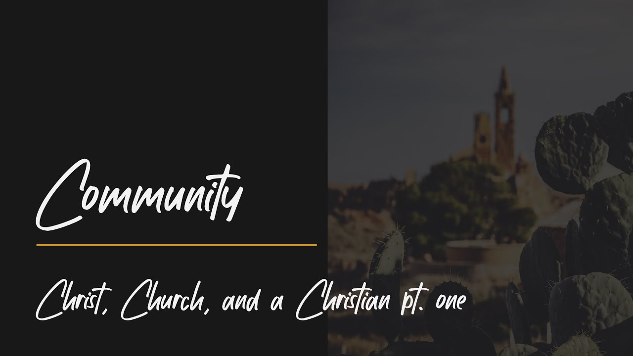 Christ, Church, and a Christian Pt. 1