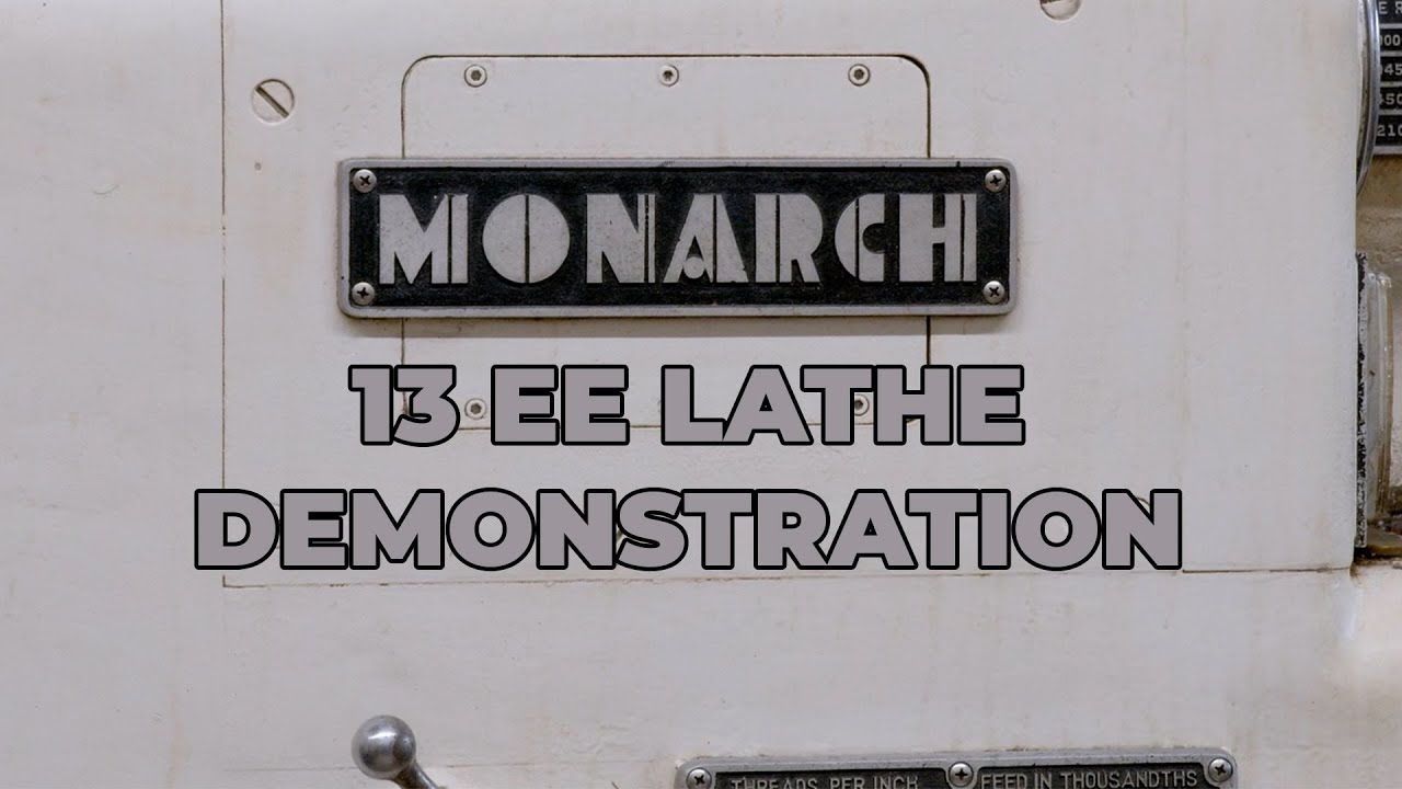 Monarch 13 EE Lathe Demonstration