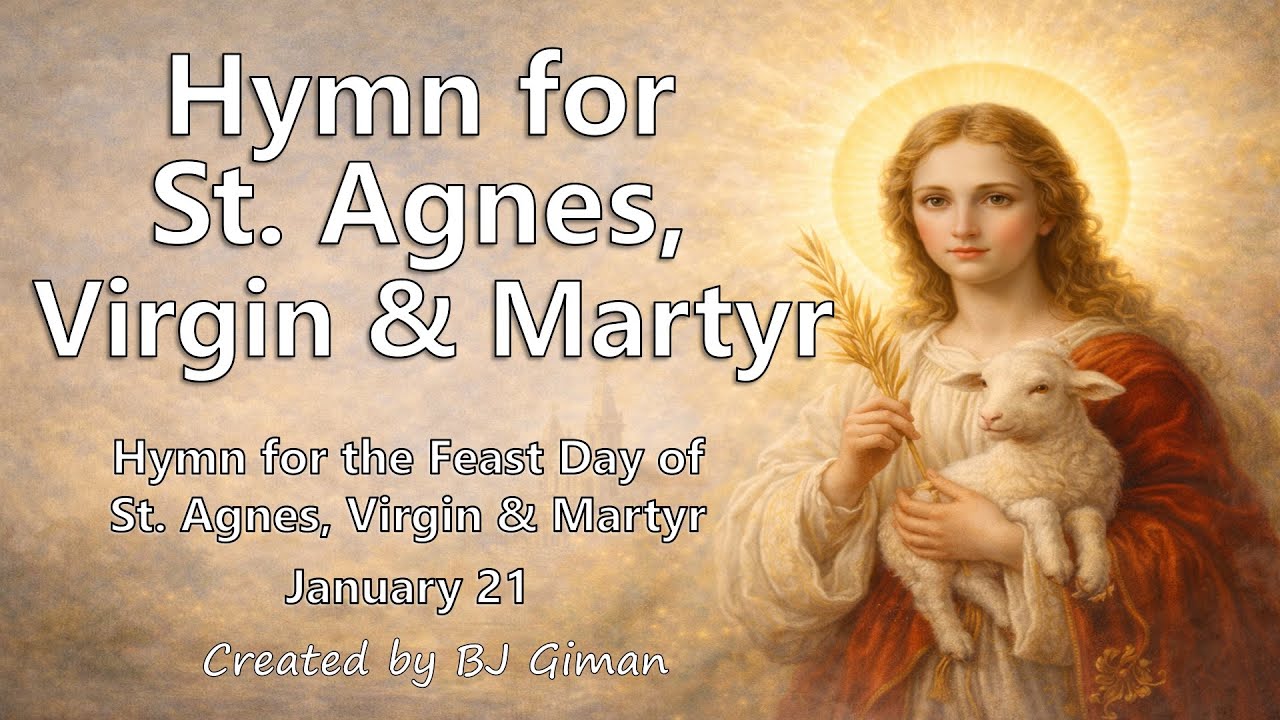 HYMN FOR ST. AGNES, VIRGIN AND MARTYR | HYMN FOR THE FEAST OF ST. AGNES (JANUARY 21)