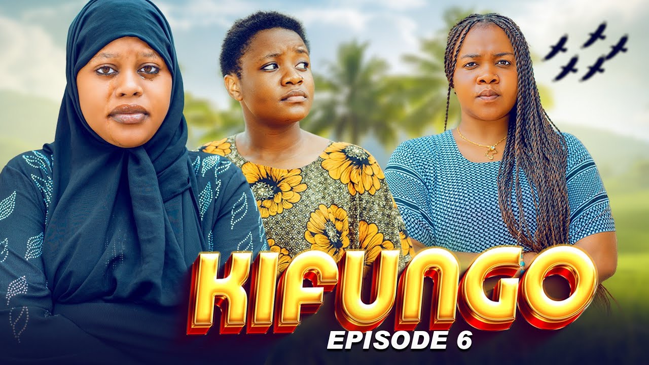 KIFUNGO | EPISODE 6