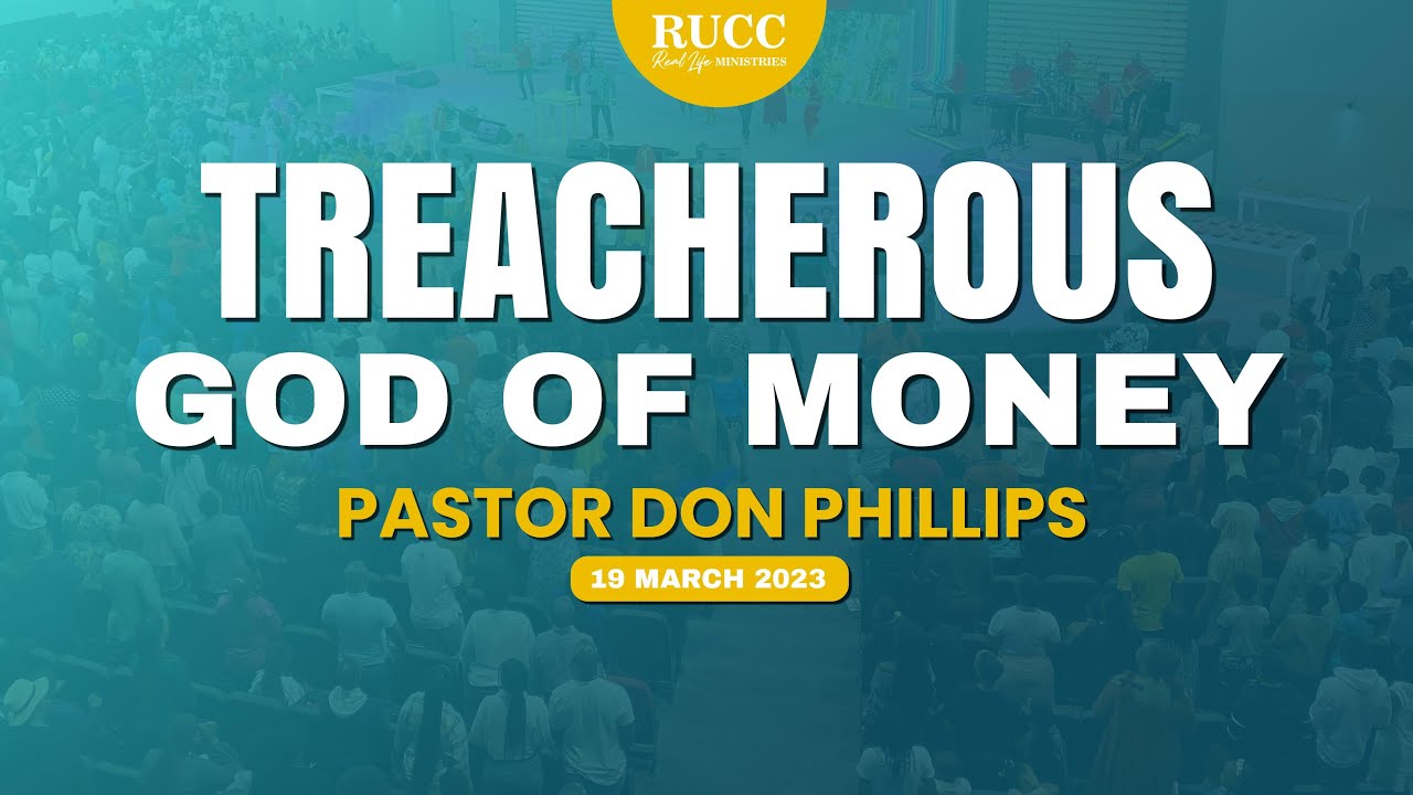 Pastor Don Phillips | The Treacherous god of Money