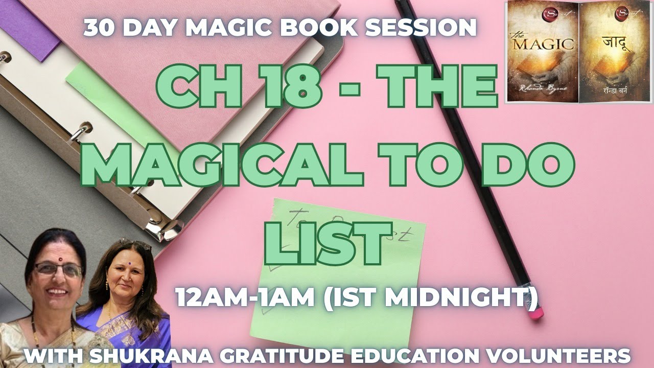 12AM; DAY 18 : THE MAGICAL TO DO LIST; 1ST DEC MAGIC BOOK SESSION WITH SHUKRANA GRATITUDE EDUCATION
