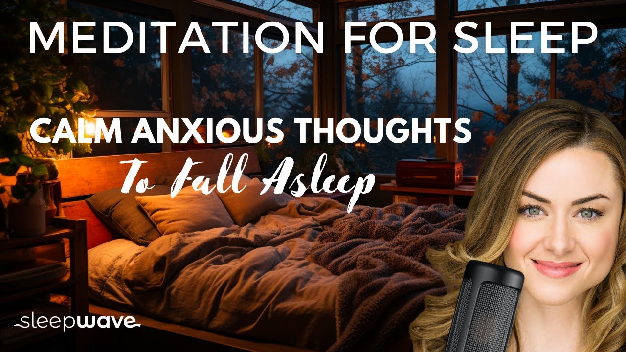 Calm Anxious Thoughts To Fall Asleep | Sleep Meditation | Sleep Wave - Meditations, Stories &...