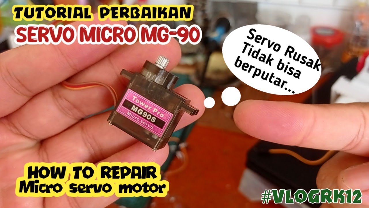 Tutorial perbaikan Servo micro MG90 Motor Mini servo SG90 - How to repair servo #VlogRk12