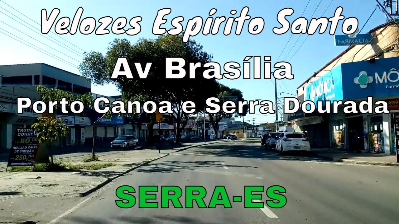 Av Brasília | de Porto Canoa a Serra Dourada II | SERRA-ES | VES112020
