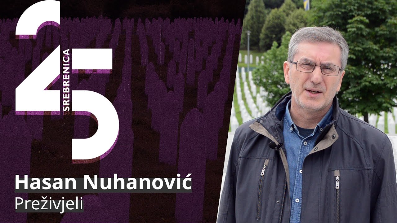 Srebrenica 25: Hasan Nuhanović