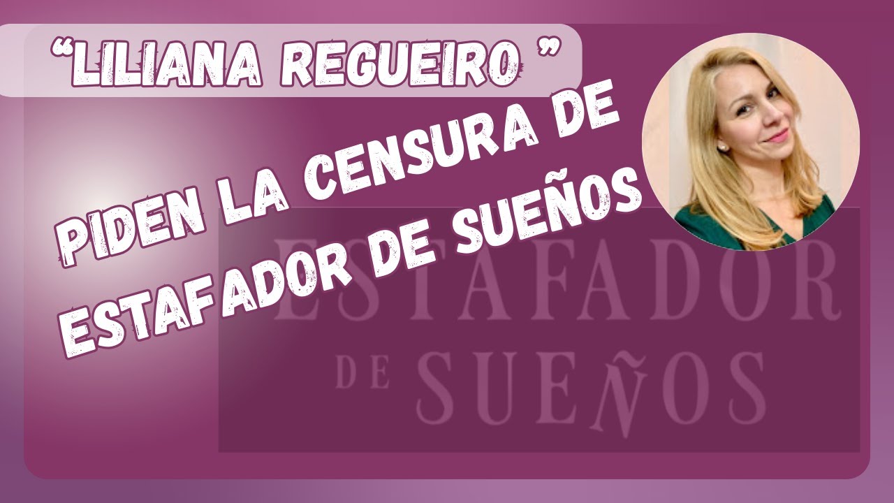 Liliana Regueiro y el peligro que desaparezca ESTAFADOR DE SUEÑOS.