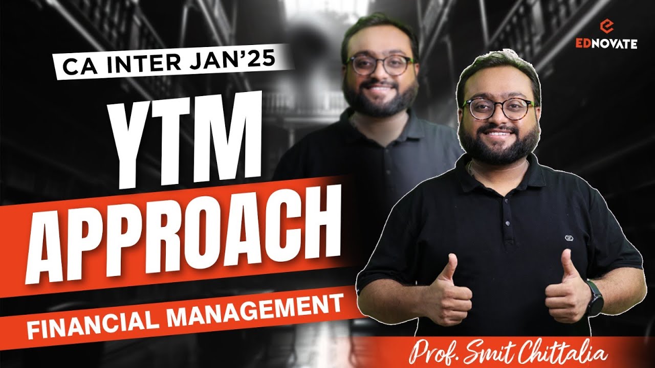 CA Inter | Jan 25 | FM | Yield to Maturity Approach | By Prof  Smit Chittaliya