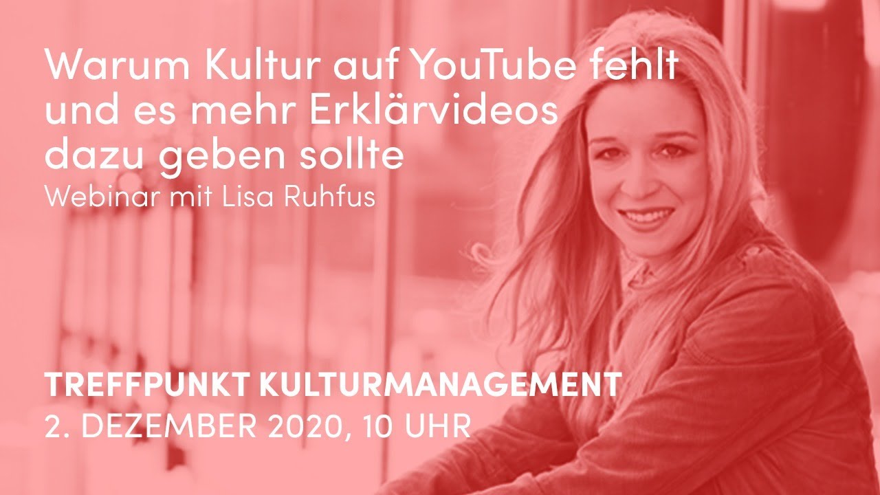 85. Treffpunkt Kulturmanagement: Warum Kultur auf YouTube fehlt & es mehr Erkl&auml;rvideos geben sollte
