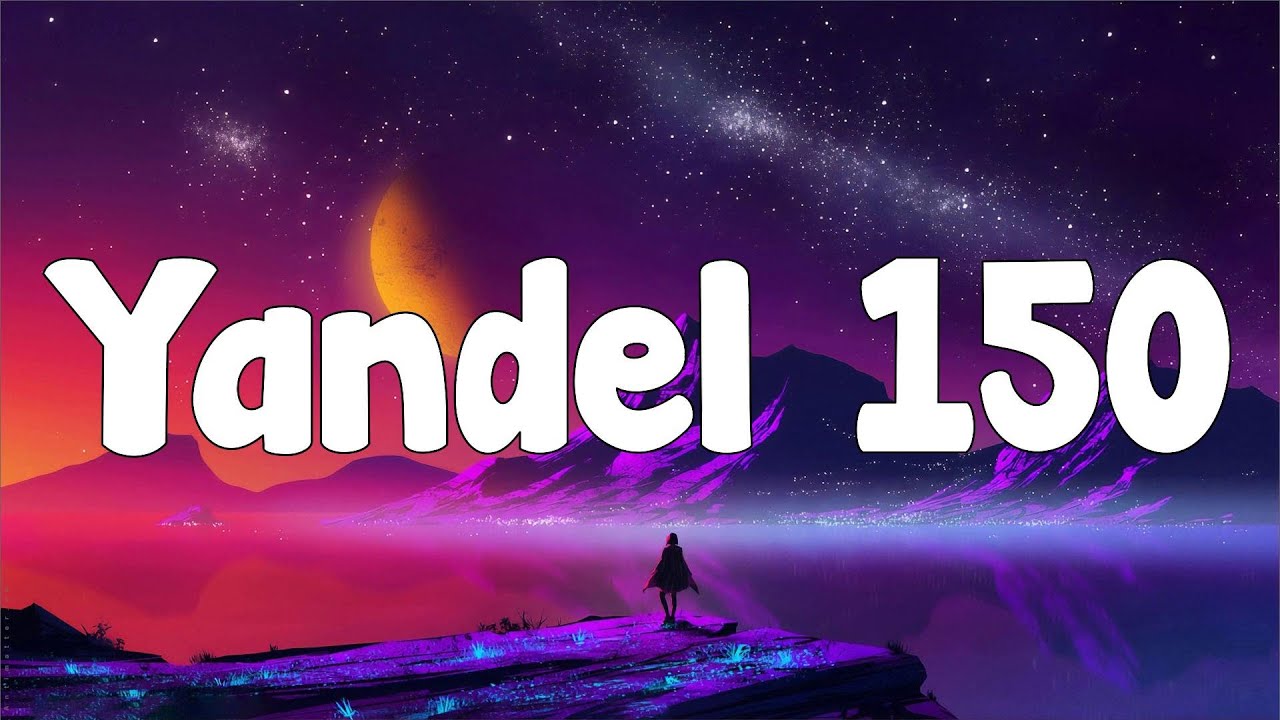 Yandel - Yandel 150 (Letra/Lyrics)