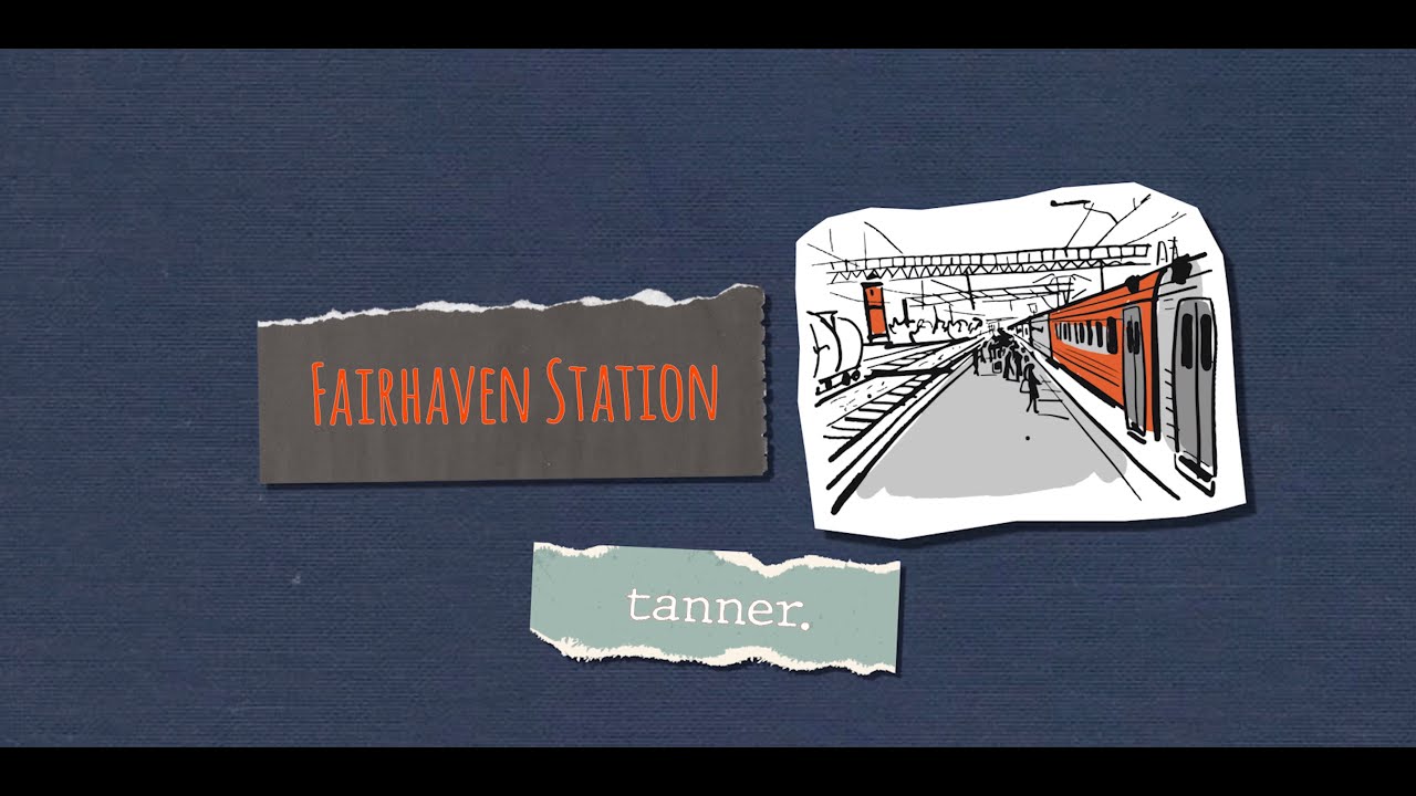 tanner. - Fairhaven Station [Lyric Video]