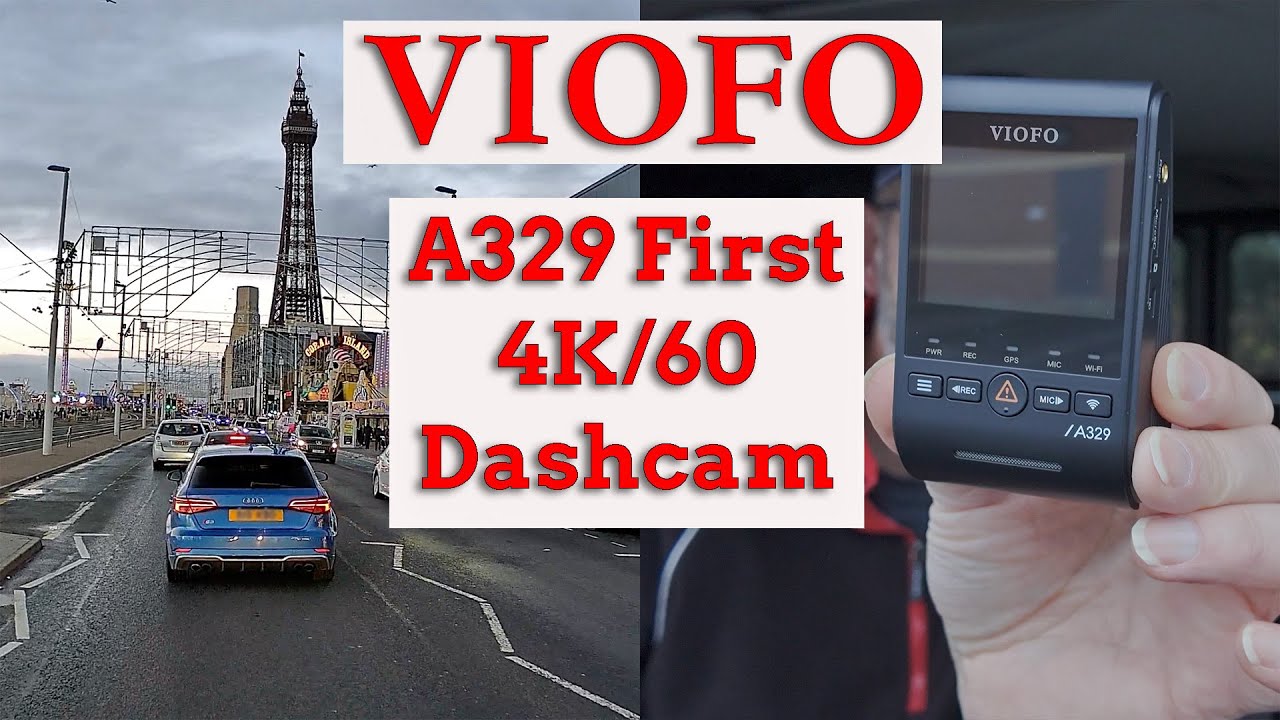 I Test the VIOFO A329 4K/60 Dashcam in Blackpool