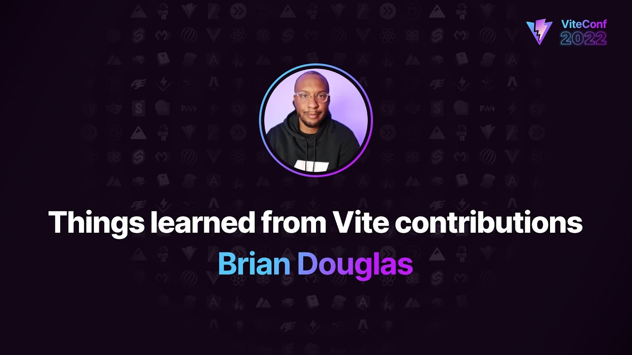 Things learned from Vite contributions, Brian Douglas, ViteConf 2022