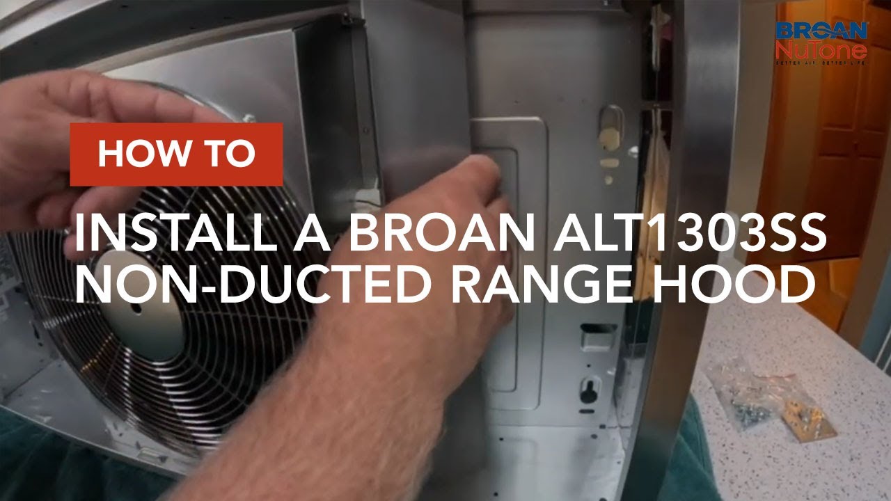 How to Install a Broan ALT1303SS Non-Ducted Range Hood