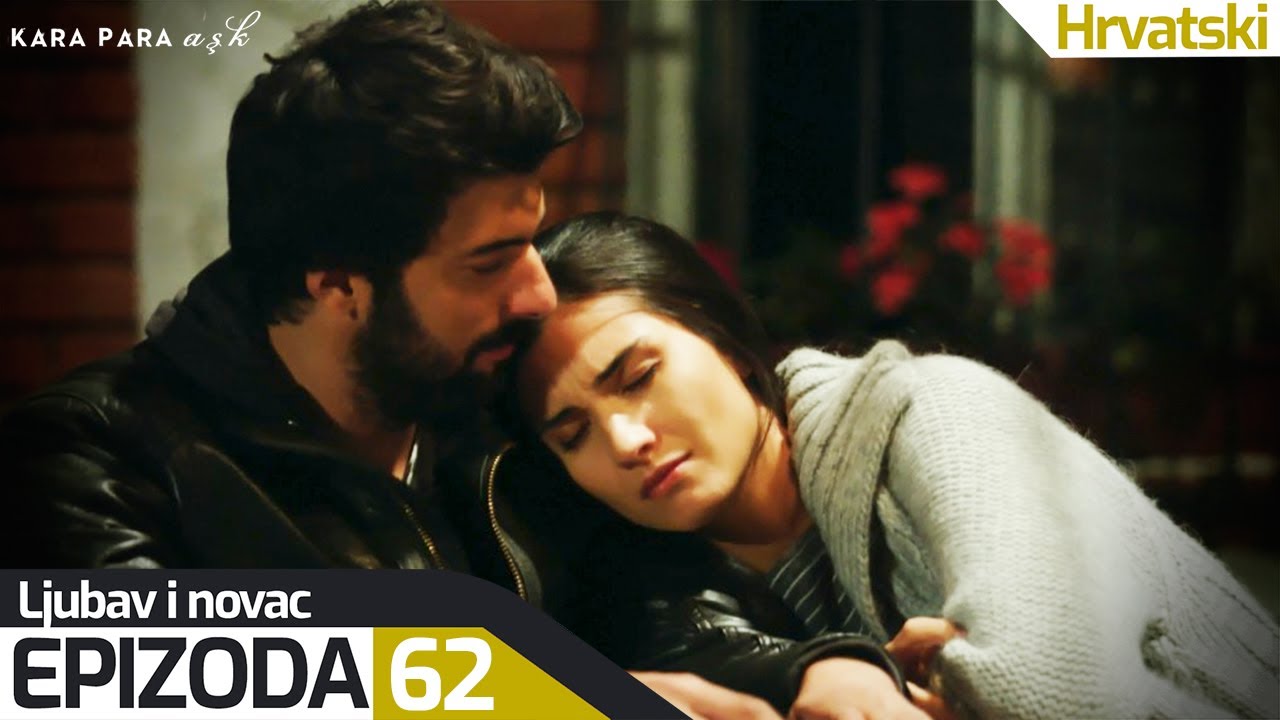 Ljubav i Novac - Epizoda 62 (Hrvatski Titlovi) | Kara Para Ask