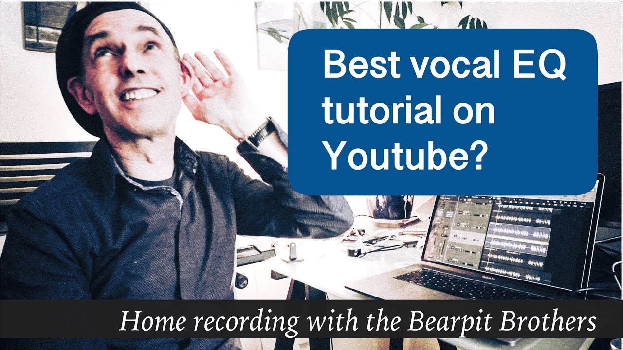 How to EQ lead vocals - home recording tips: Jim Byrne and Bearpit Brothers