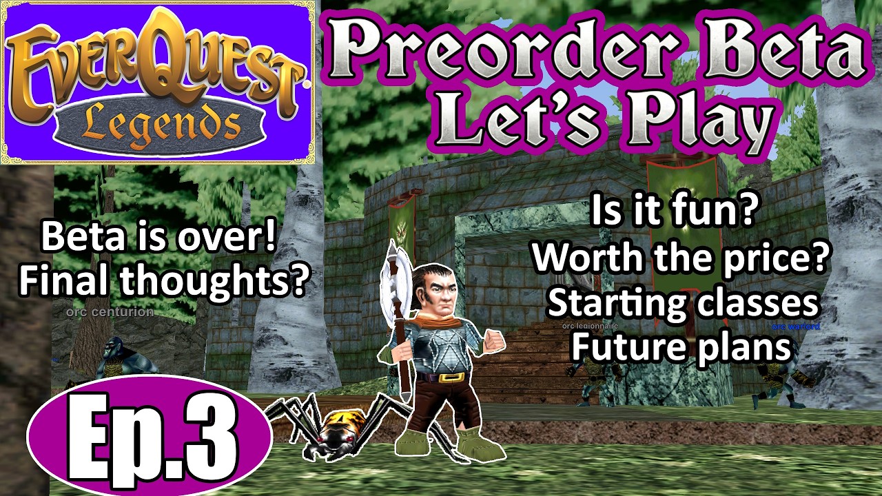 EverQuest Legends Beta | Летсплей Эп. 3 | Последние мысли и мнения!