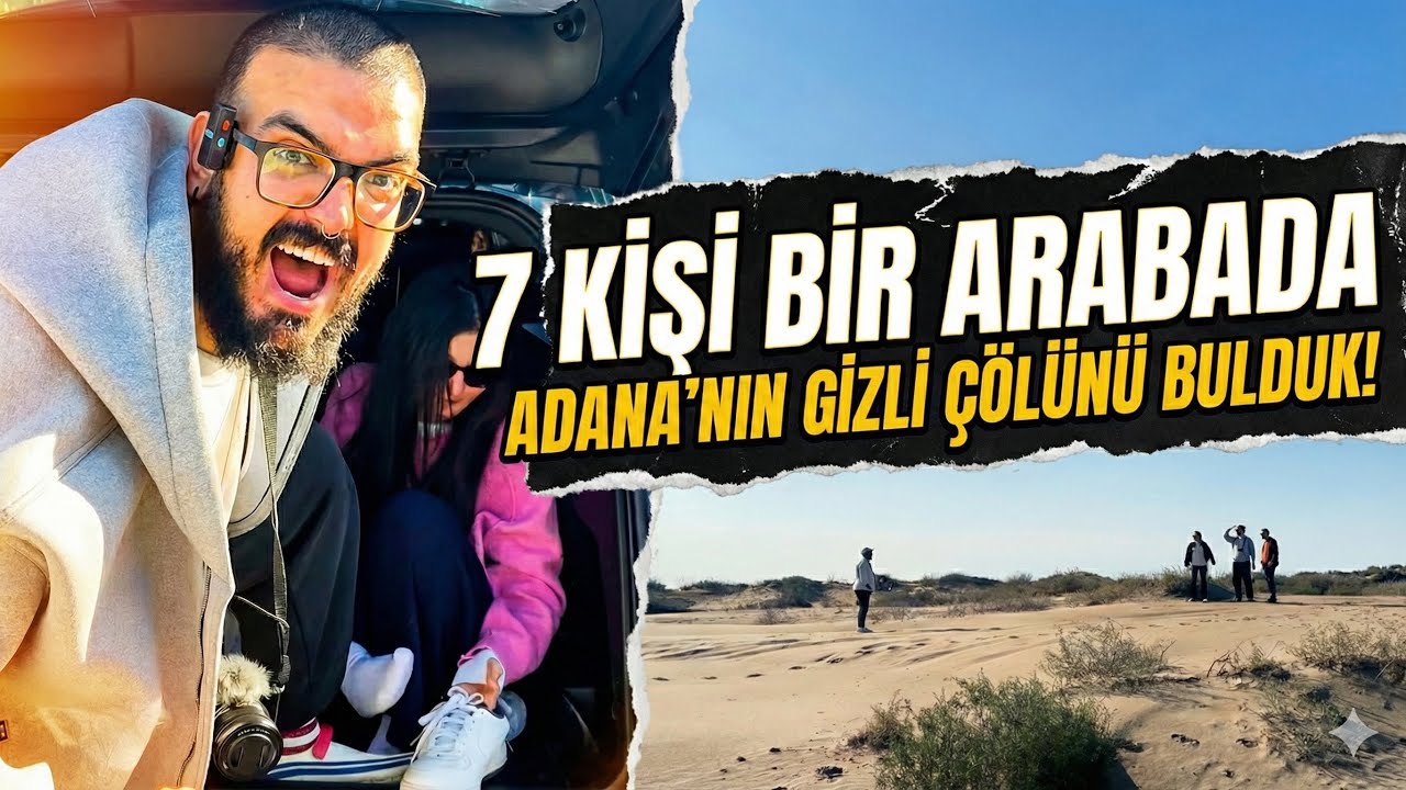 7 KİŞİ TEK ARABA! (ADANA'DA NEFES ALAMIYORUZ 😱)