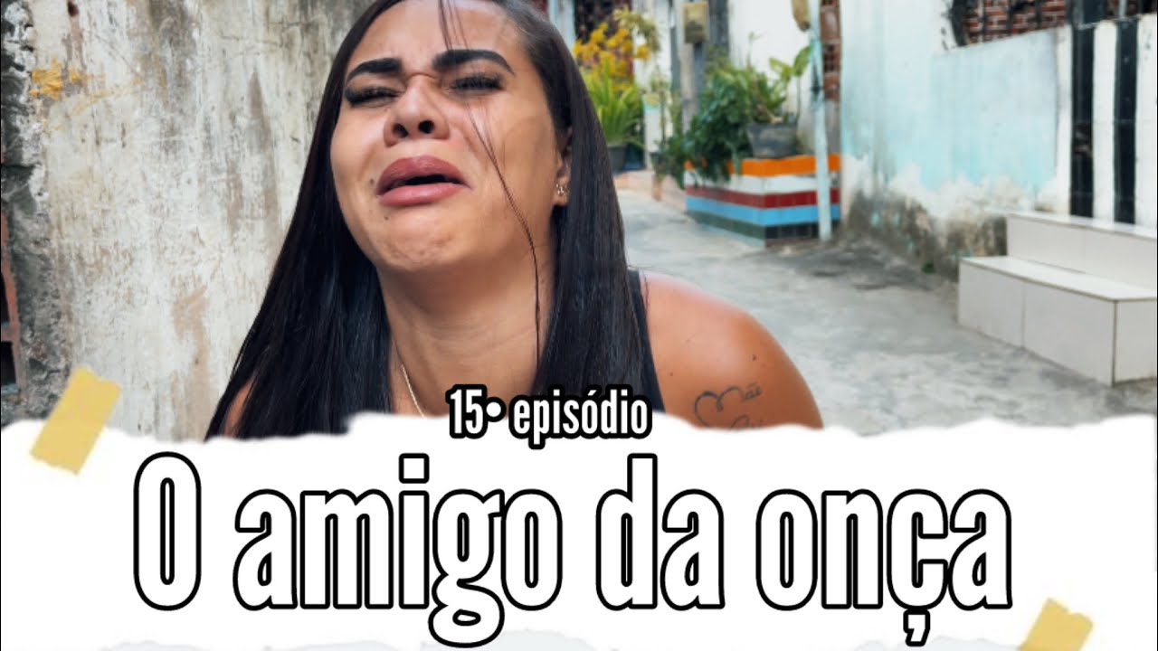 O amigo da onça (15• episódio)