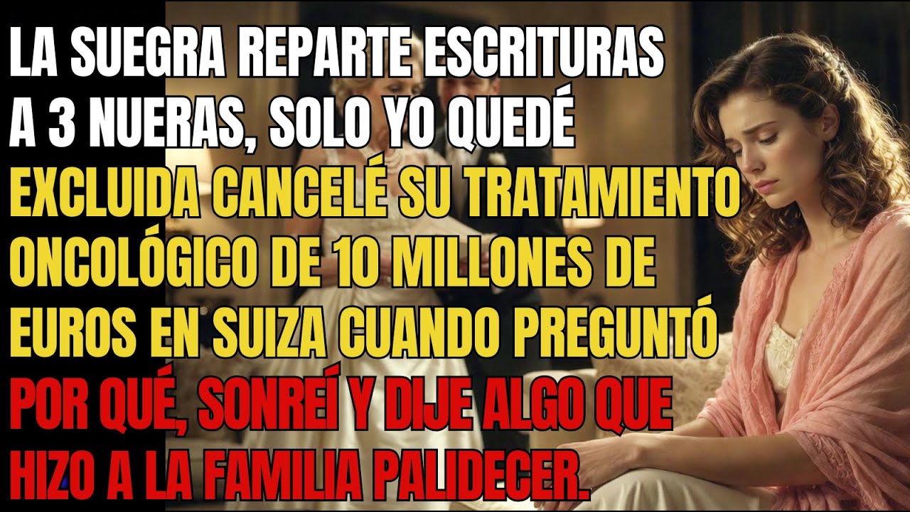 La Suegra Repartió Su Fortuna, Excepto A Mí - Cancelé El Tratamiento Oncológico De 10 Millones🤫.