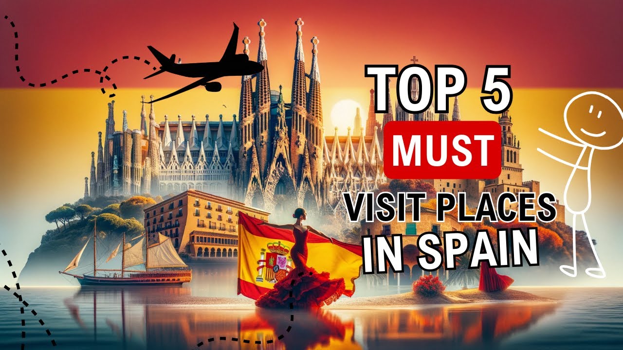 Top 5 Must-Visit Places in Spain: Discover Unforgettable Experiences | Spain Travel Guide 2023