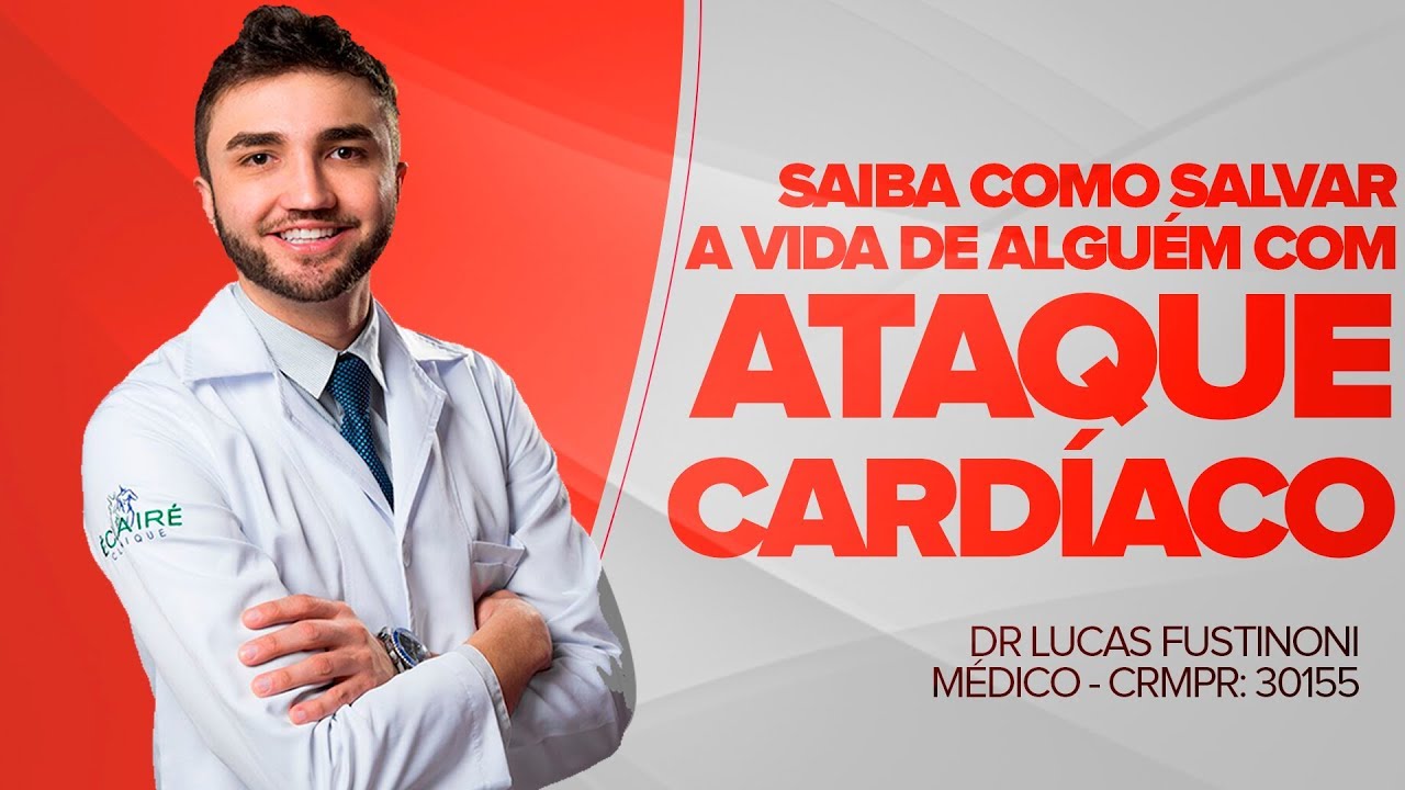 Como salvar a vida de algu&eacute;m com ATAQUE CARD&Iacute;ACO | Dr Lucas Fustinoni - M&eacute;dico - CRMPR 30155