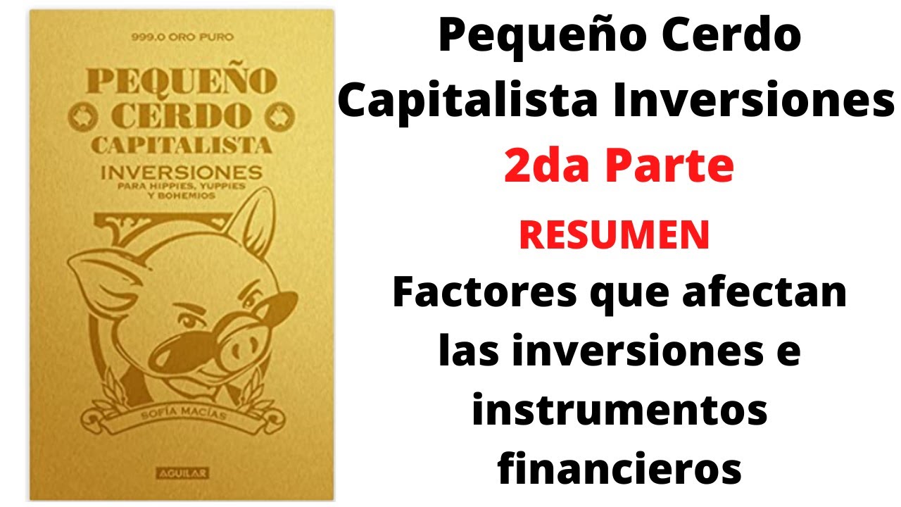 Pequeño cerdo capitalista inversiones Resumen parte 2