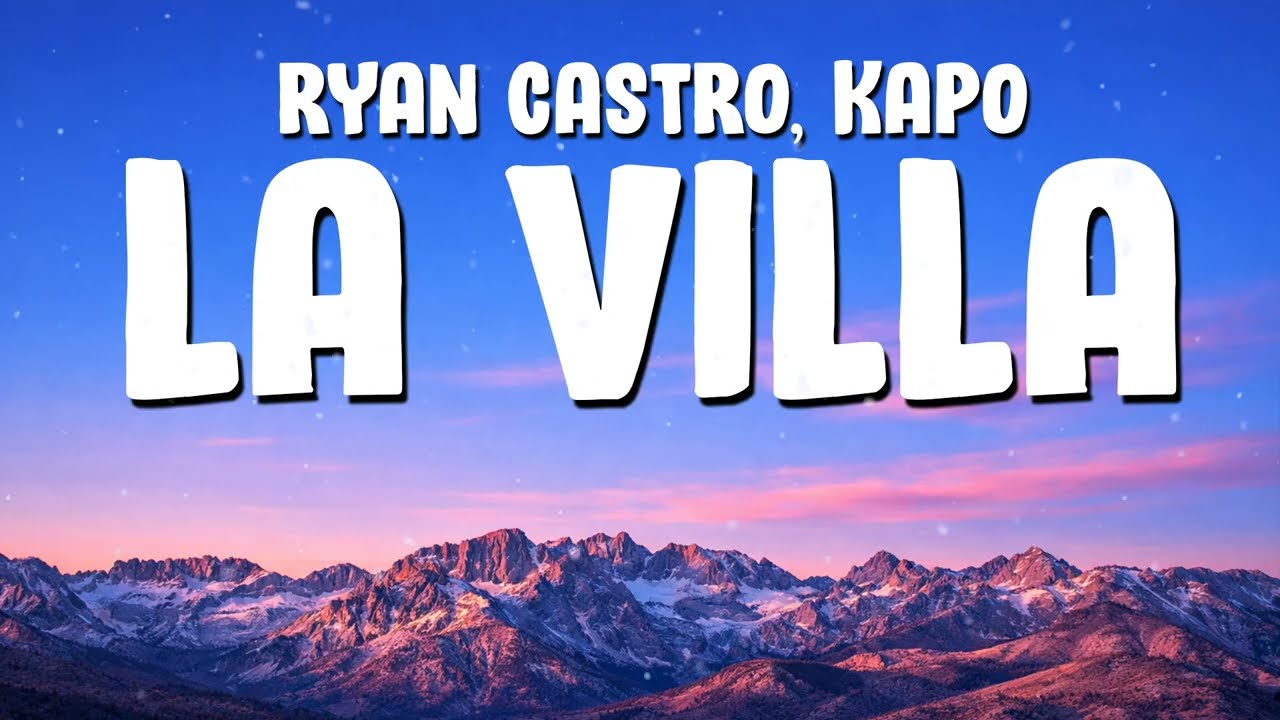 Ryan Castro - LA VILLA ft. Kapo & Gangsta Lyrics¡