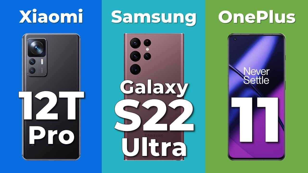 Samsung S22 Ultra vs Xiaomi 12T Pro vs OnePlus 11 | Flagship Smartphone Specs Comparison